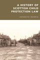 Book cover of: History of Scottish Child Protection Law. By: Kenneth McK Norrie