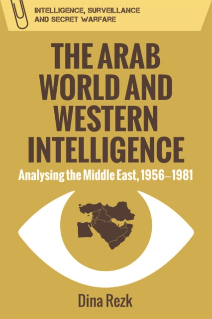 Book cover of: Arab World and Western Intelligence. By: Dina Rezk