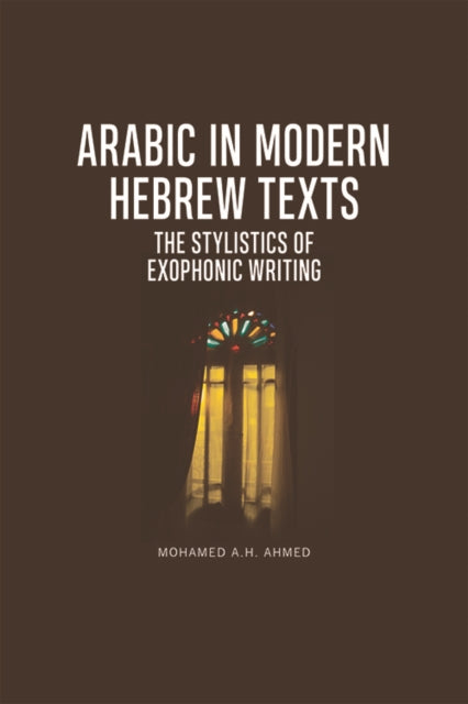 Book cover of: Arabic in Modern Hebrew Texts. By: Mohamed Ahmed
