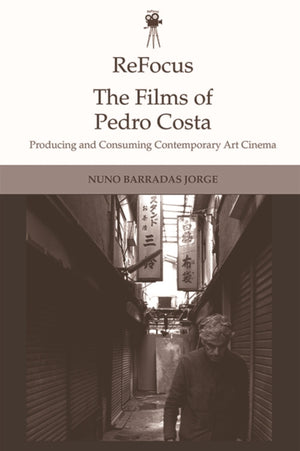 Refocus: the Films of Pedro Costa