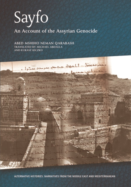 Book cover of: Sayfo - an Account of the Assyrian Genocide. By: Abed Mshiho Neman Qarabash