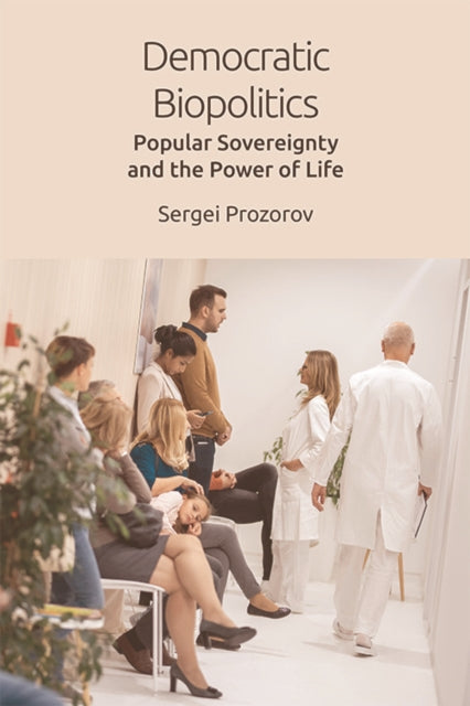 Book cover of: Democratic Biopolitics. By: Sergei Prozorov