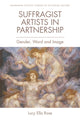 Book cover of: Suffragist Artists in Partnership. By: Lucy Ella Rose