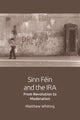 Book cover of: Sinn Fein and the IRA. By: Matthew Whiting