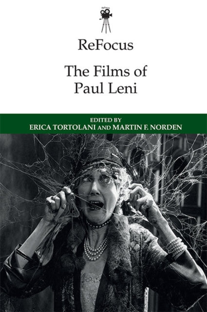Book cover of: Refocus: the Films of Paul Leni. By: Erica Tortolani