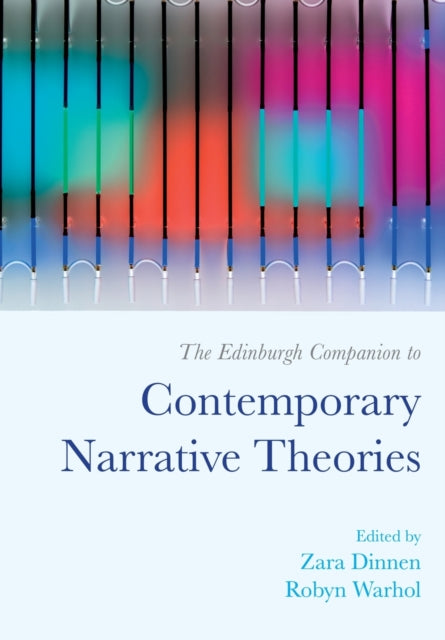 Book cover of: Edinburgh Companion to Contemporary Narrative Theories. By: Zara Dinnen