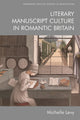Book cover of: Literary Manuscript Culture in Romantic Britain. By: Michelle Levy