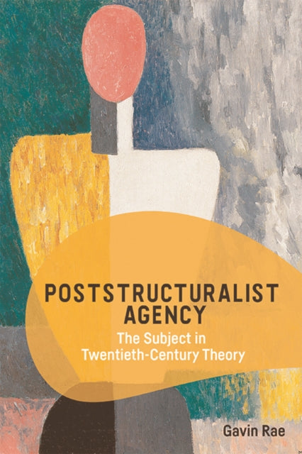 Book cover of: Poststructuralist Agency. By: Gavin Rae
