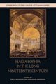 Book cover of: Hagia Sophia in the Long Nineteenth Century