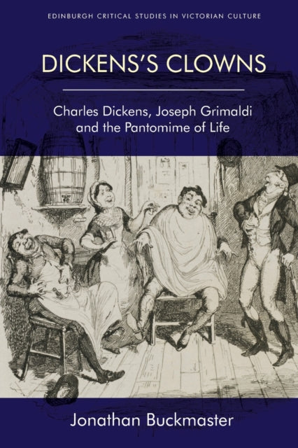Book cover of: Dickens'S Clowns. By: Jonathan Buckmaster