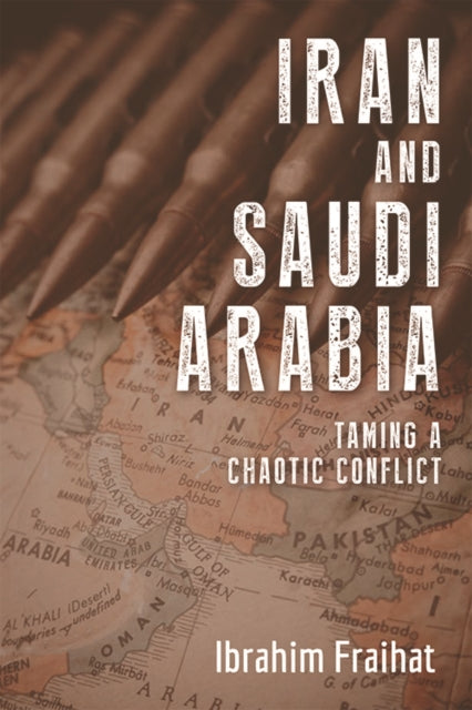Book cover of: Iran and Saudi Arabia. By: Ibrahim Fraihat