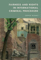 Book cover of: Fairness and Rights in International Criminal Procedure. By: Sophie Rigney