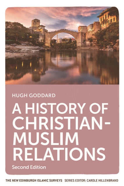 Book cover of: History of Christian-Muslim Relations. By: Hugh Goddard