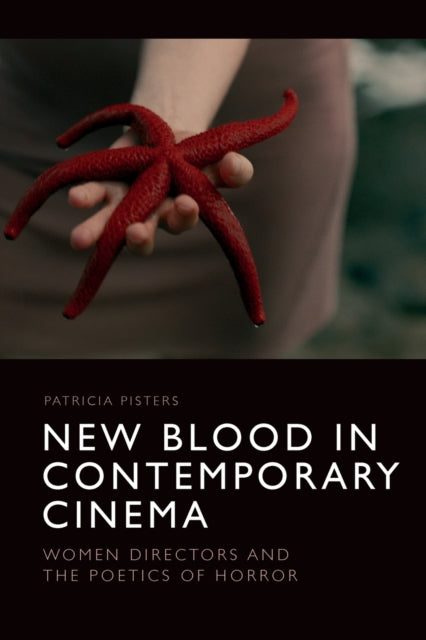 Book cover of: New Blood in Contemporary Cinema. By: Patricia Pisters