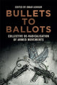 Book cover of: Bullets to Ballots. By: Omar Ashour