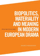 Book cover of: Biopolitics, Materiality and Meaning in Modern European Drama. By: Hedwig Fraunhofer