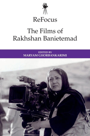 Refocus: the Films of Rakhshan Banietemad