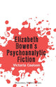 Book cover of: Elizabeth Bowen's Psychoanalytic Fiction. By: Victoria Coulson