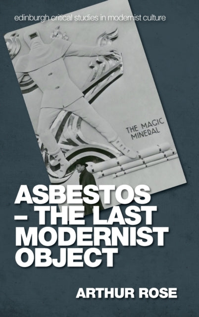 Asbestos the Last Modernist Object