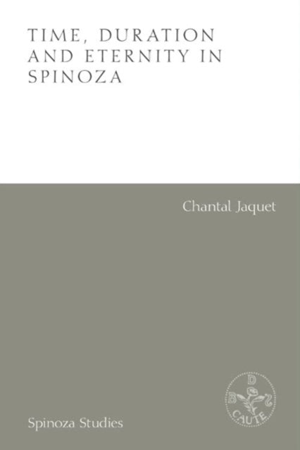 Book cover of: Time, Duration and Eternity in Spinoza. By: Chantal Jaquet