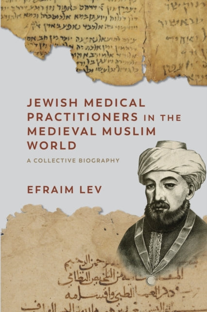 Jewish Medical Practitioners in the Medieval Muslim World