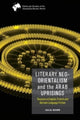 Book cover of: Literary Neo-Orientalism and the Arab Uprisings. By: Julia Wurr