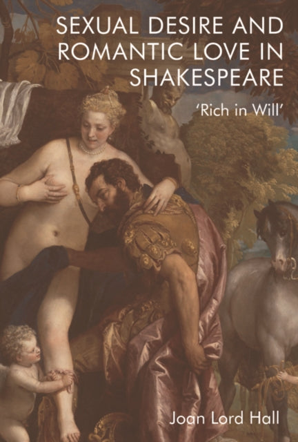 Book cover of: Sexual Desire and Romantic Love in Shakespeare. By: Joan Lord Hall