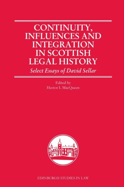 Book cover of: Continuity, Influences and Integration in Scottish Legal History. By: Hector L. MacQueen