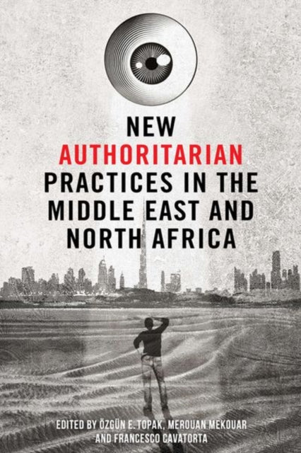 Book cover of: New Authoritarian Practices in the Middle East and North Africa. By: Ozgun Topak