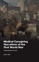Book cover of: Medical Caregiving Narratives of the First World War. By: Marie Allitt