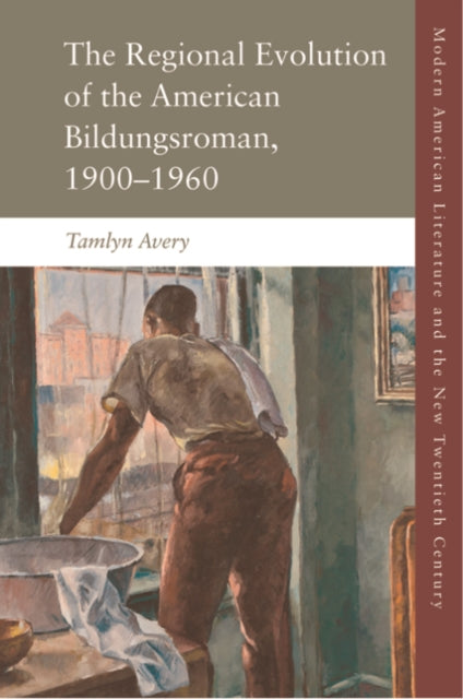 Book cover of: Regional Development of the American Bildungsroman, 19001960. By: Tamlyn Avery
