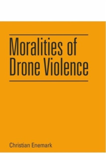 Book cover of: Moralities of Drone Violence