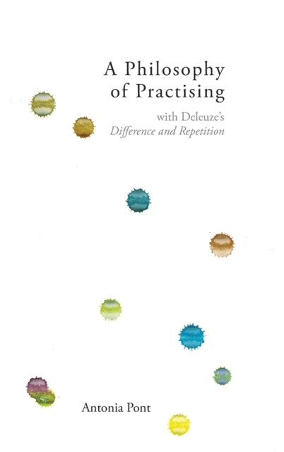 Book cover of: Philosophy of Practising. By: Antonia Pont