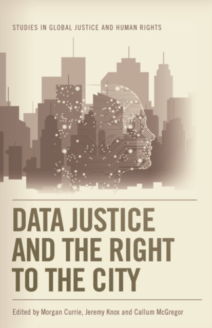 Book cover of: Data Justice and the Right to the City. By: Morgan Currie