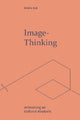 Book cover of: Image-Thinking. By: Mieke Bal