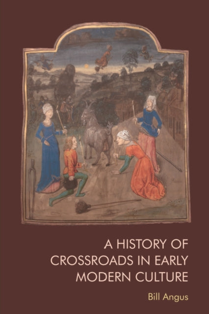 Book cover of: History of Crossroads in Early Modern Culture. By: Bill Angus