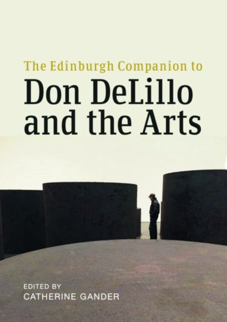 Book cover of: Edinburgh Companion to Don Delillo and the Arts. By: Catherine Gander