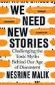 Book cover of: We Need New Stories. By: Nesrine Malik