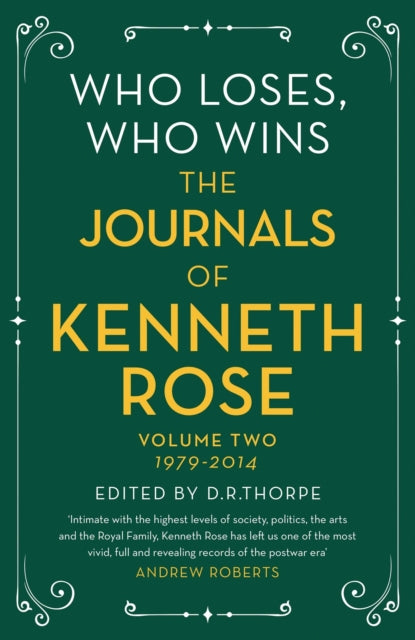 Book cover of: Who Loses, Who Wins: The Journals of Kenneth Rose. By: Rose, Kenneth