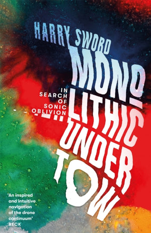 Monolithic Undertow, In Search of Sonic Oblivion