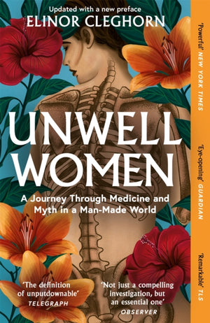 Unwell Women, A Journey Through Medicine and Myth in a Man-Made World