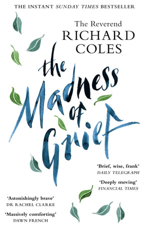 Madness of Grief, A Memoir of Love and Loss