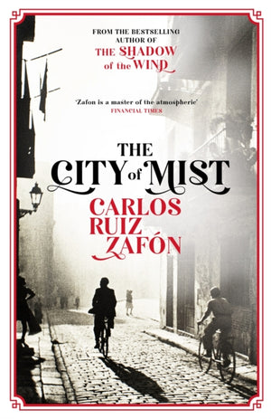 City of Mist, The last book by the bestselling author of The Shadow of the Wind