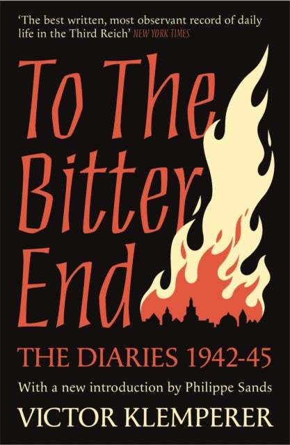 Book cover of: To The Bitter End. By: Victor Klemperer