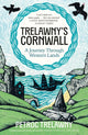 Trelawny’s Cornwall, A Journey through Western Lands 9781474625104 Petroc Trelawny