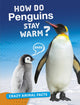 Book cover of: How Do Penguins Stay Warm?. By: Nancy Furstinger