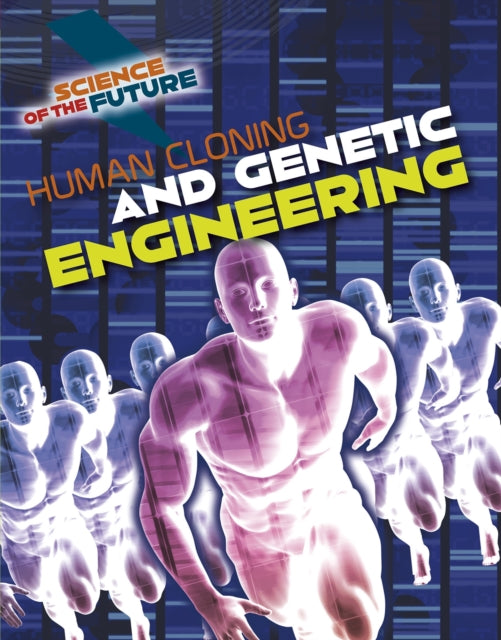 Book cover of: Human Cloning and Genetic Engineering. By: Tom Jackson