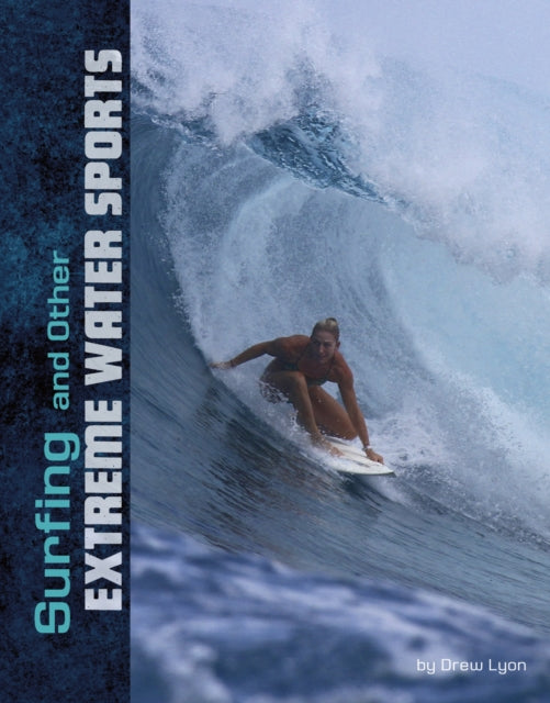 Book cover of: Surfing and Other Extreme Water Sports. By: Drew Lyon