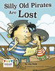 Book cover of: Silly Old Pirates Are Lost. By: Jay Dale