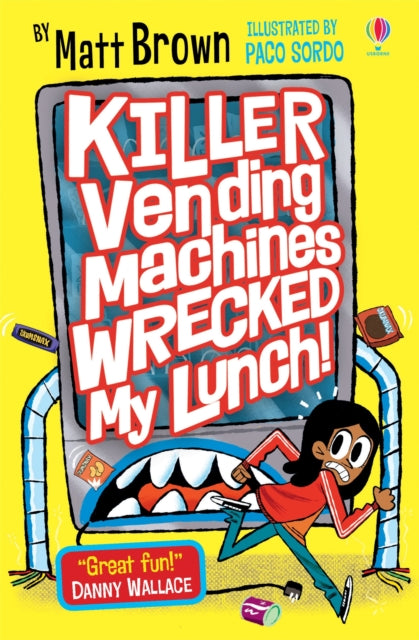 Book cover of: Killer Vending Machines Wrecked My Lunch. By: Matt Brown
